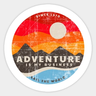 Adventure is My Business Since 1970 - Sail the World - Distressed Retro Style Sticker